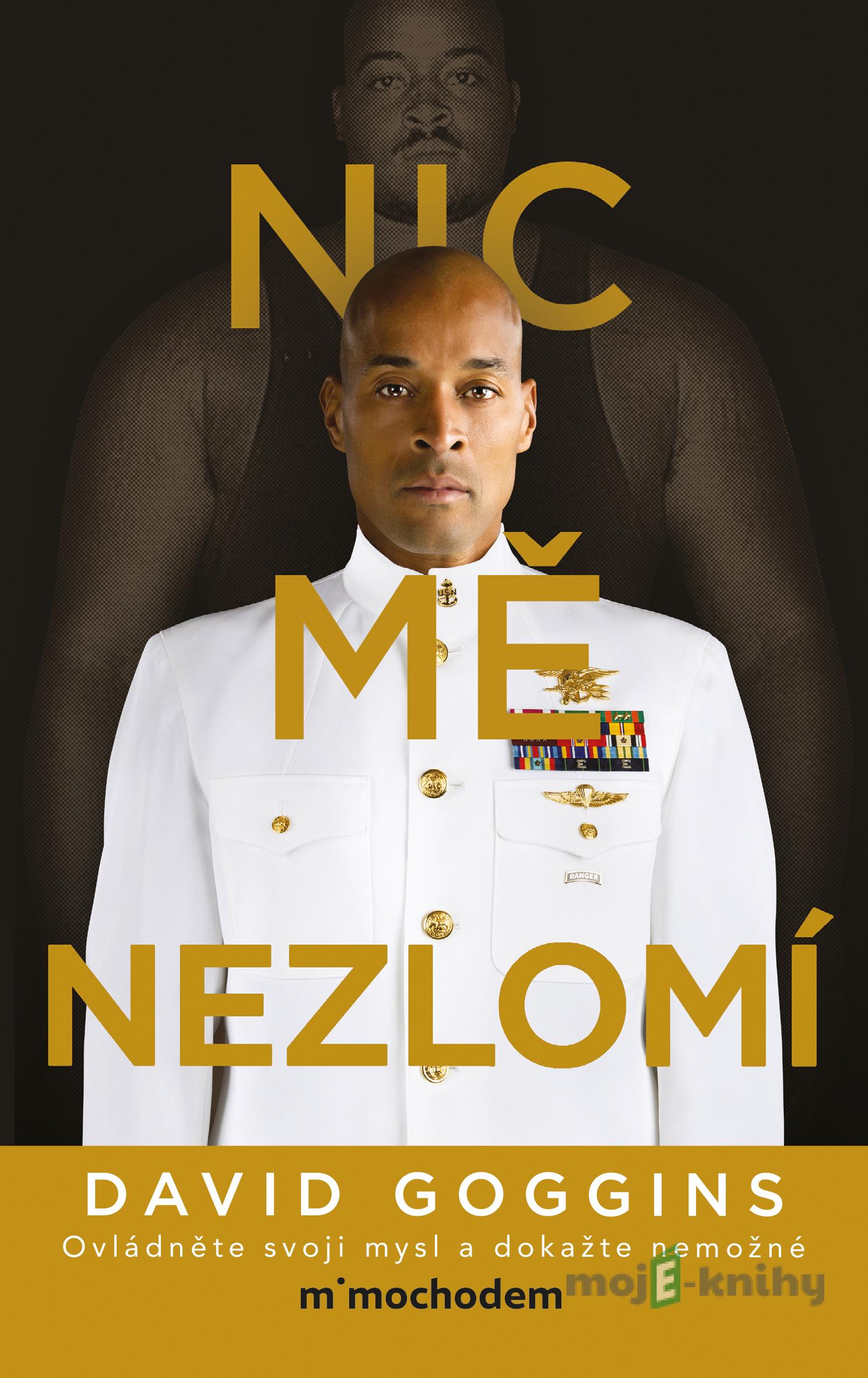 Nic mě nezlomí - David Goggins Nic mě nezlomí - David Goggins