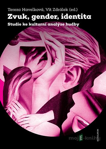 Zvuk, gender, identita - Tereza Havelková Zvuk, gender, identita - Tereza Havelková