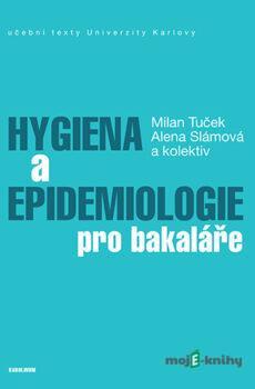 Hygiena a epidemiologie pro bakaláře - Alena Slámová, Milan Tuček