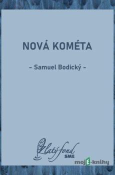 Nová kométa - Samuel Bodický