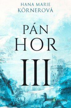 Pán hor III. - Marie Hana Körner