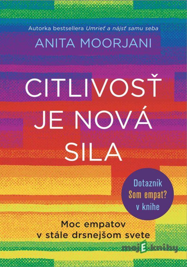 Citlivosť je nová sila - Anita Moorjani