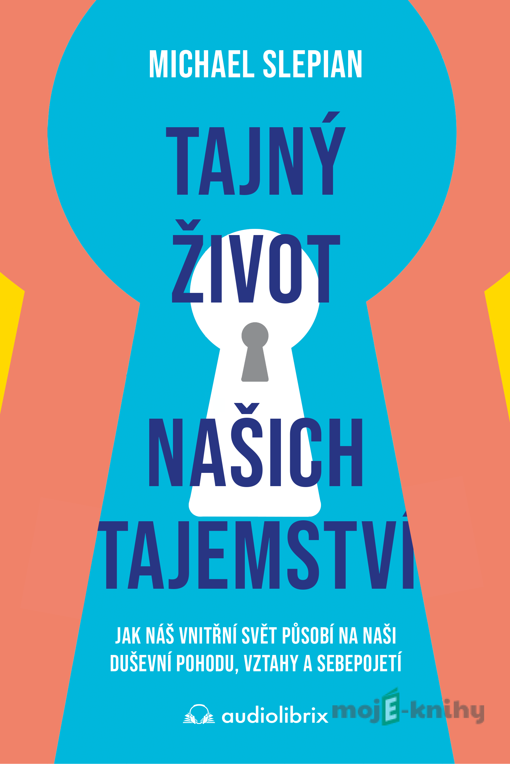 Tajný život našich tajemství - Michael Slepian Tajný život našich tajemství - Michael Slepian