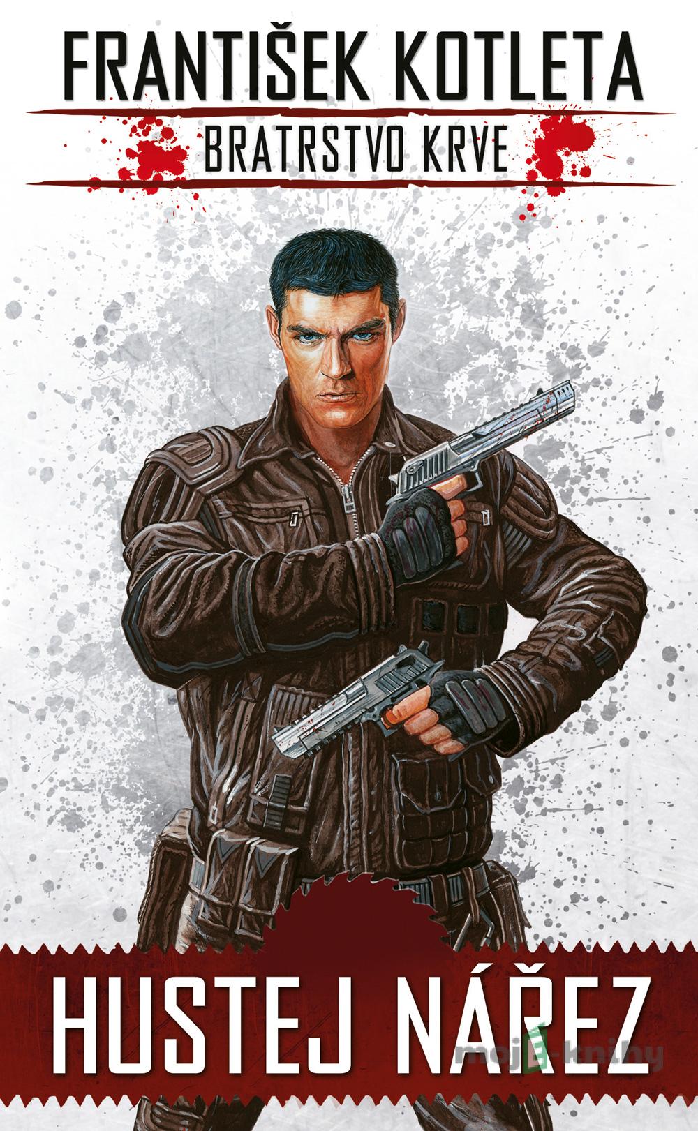 Hustej nářez - Bratrstvo krve 1 - František Kotleta Hustej nářez - Bratrstvo krve 1 - František Kotleta