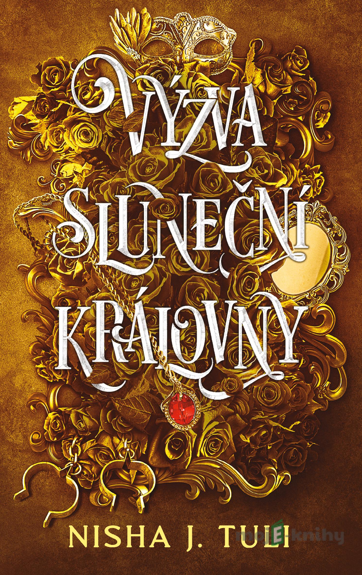 Výzva sluneční královny - Nisha J. Tuli Výzva sluneční královny - Nisha J. Tuli