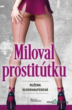 Miloval prostitútku - Ružena Scherhauferová