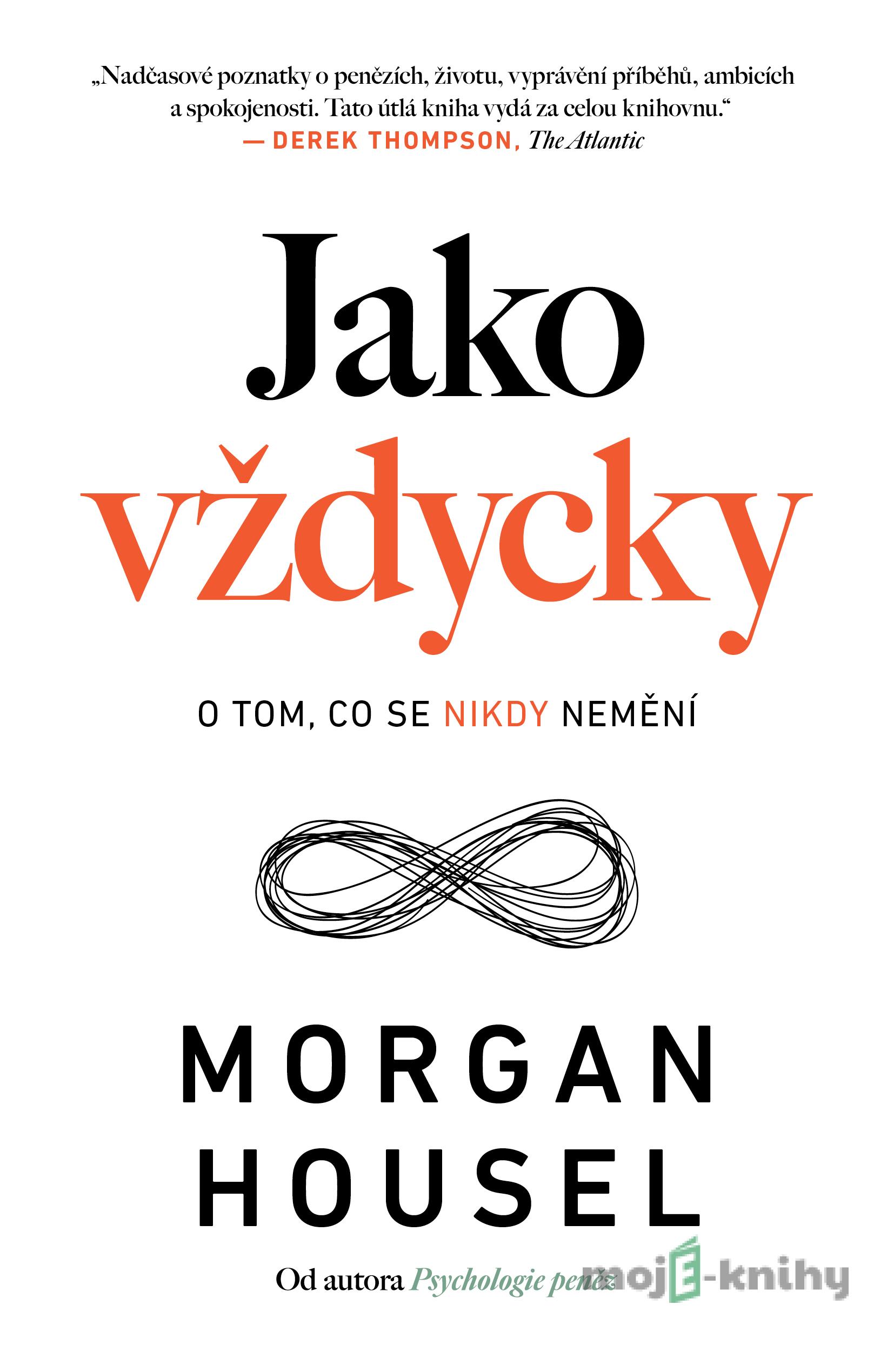 Jako vždycky - Morgan Housel Jako vždycky - Morgan Housel
