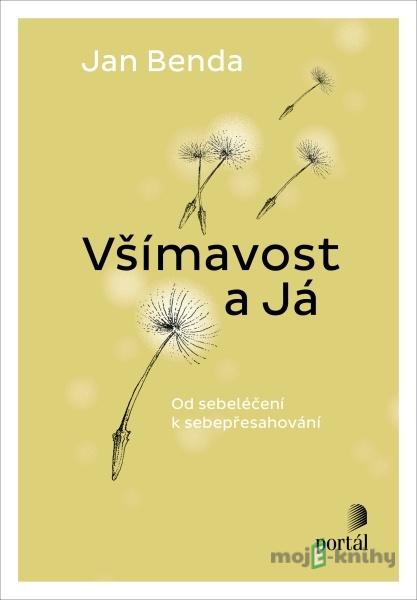 Všímavost a Já - Jan Benda Všímavost a Já - Jan Benda