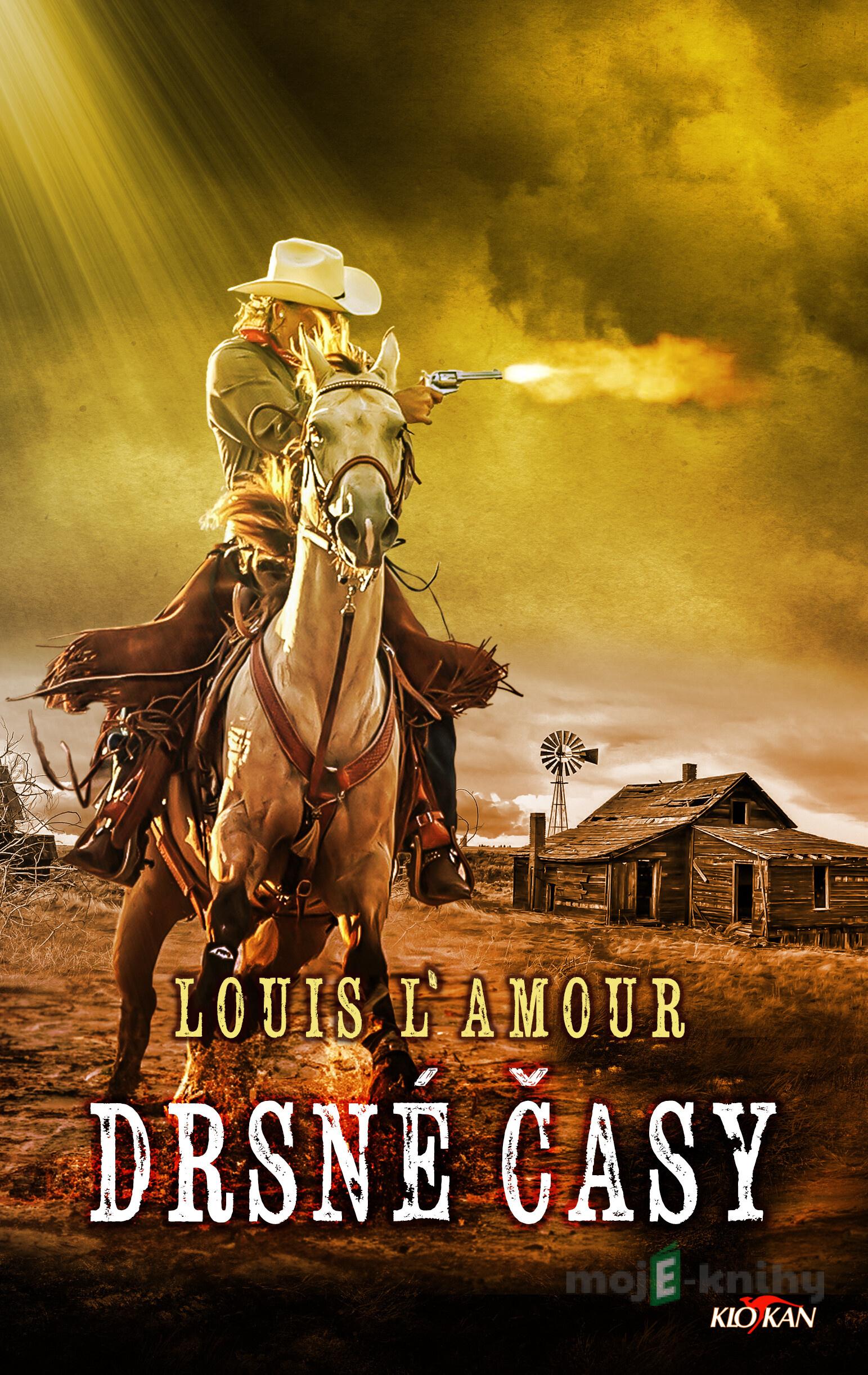 Drsné časy - Louis L'Amour Drsné časy - Louis L'Amour