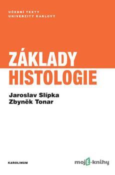 Základy histologie - Jaroslav Slípka a Zbyněk Tonar