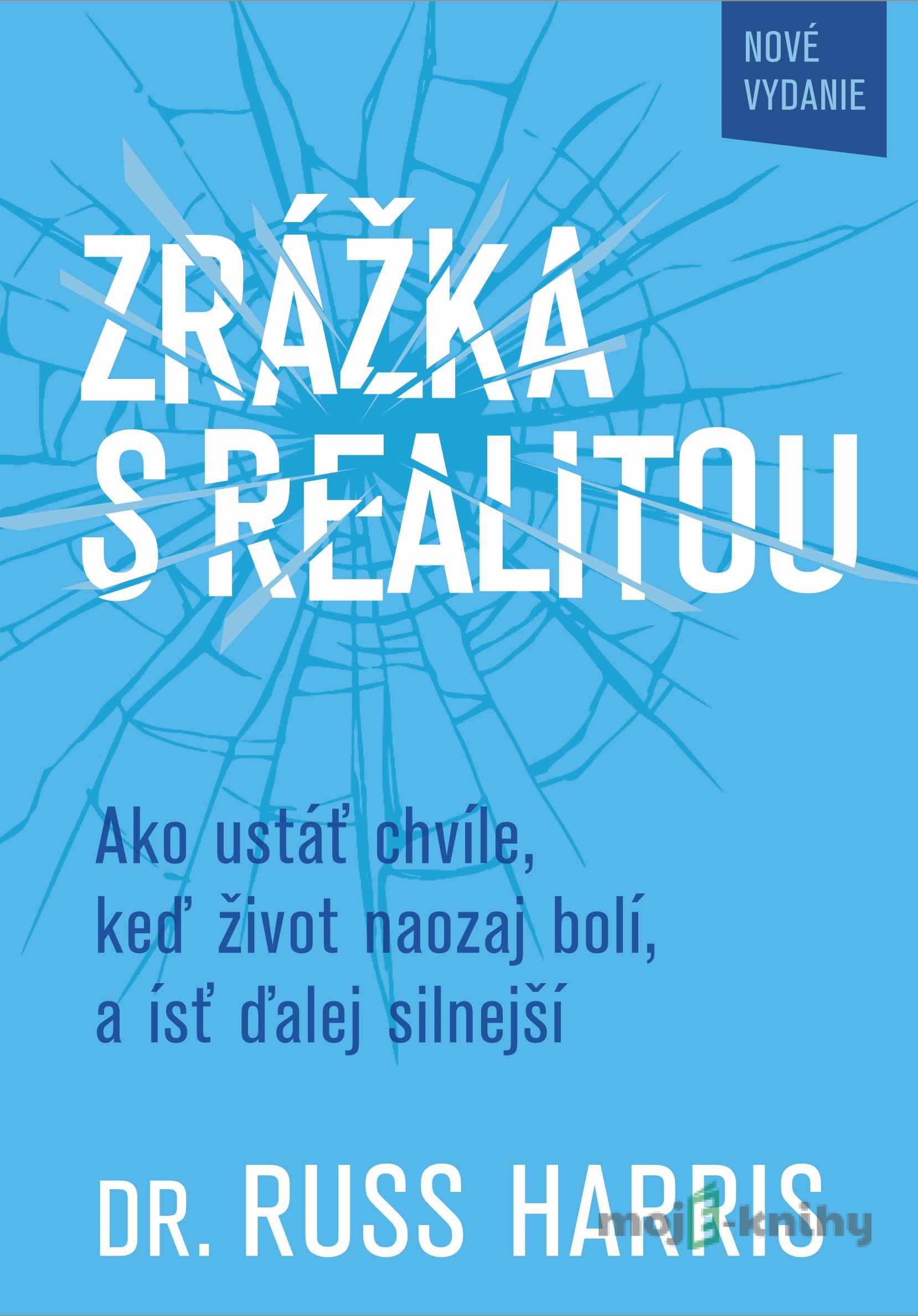 Zrážka s realitou - Russ Harris Zrážka s realitou - Russ Harris