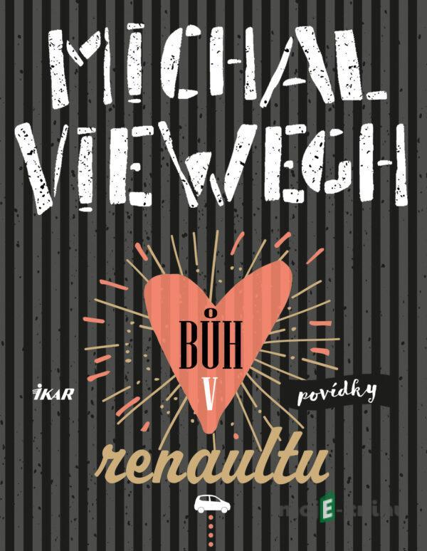 Bůh v renaultu - Michal Viewegh