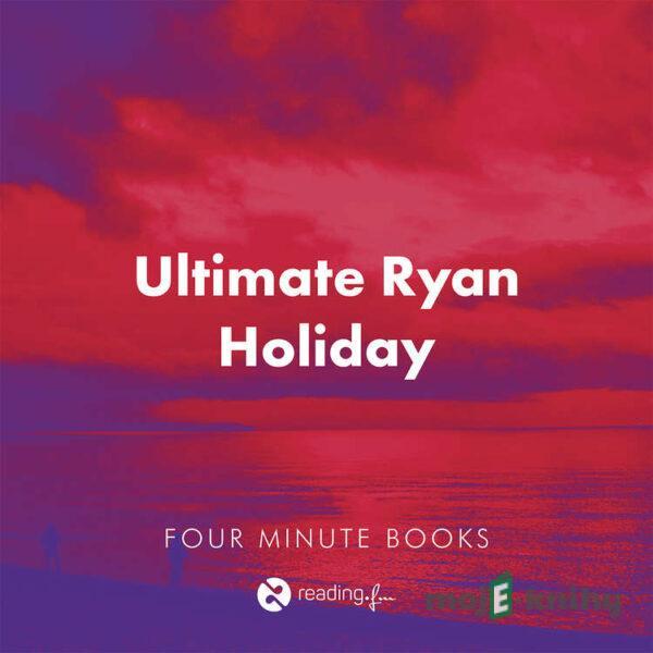 Ultimate Ryan Holiday - Ryan Holiday,Stephen Hanselman