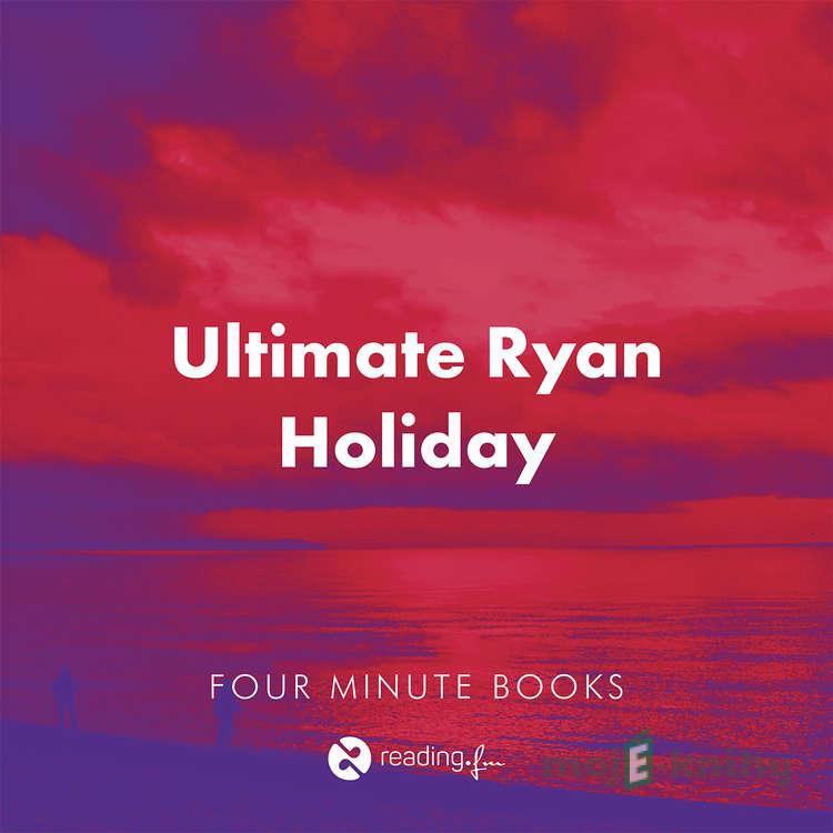 Ultimate Ryan Holiday - Ryan Holiday,Stephen Hanselman Ultimate Ryan Holiday - Ryan Holiday,Stephen Hanselman