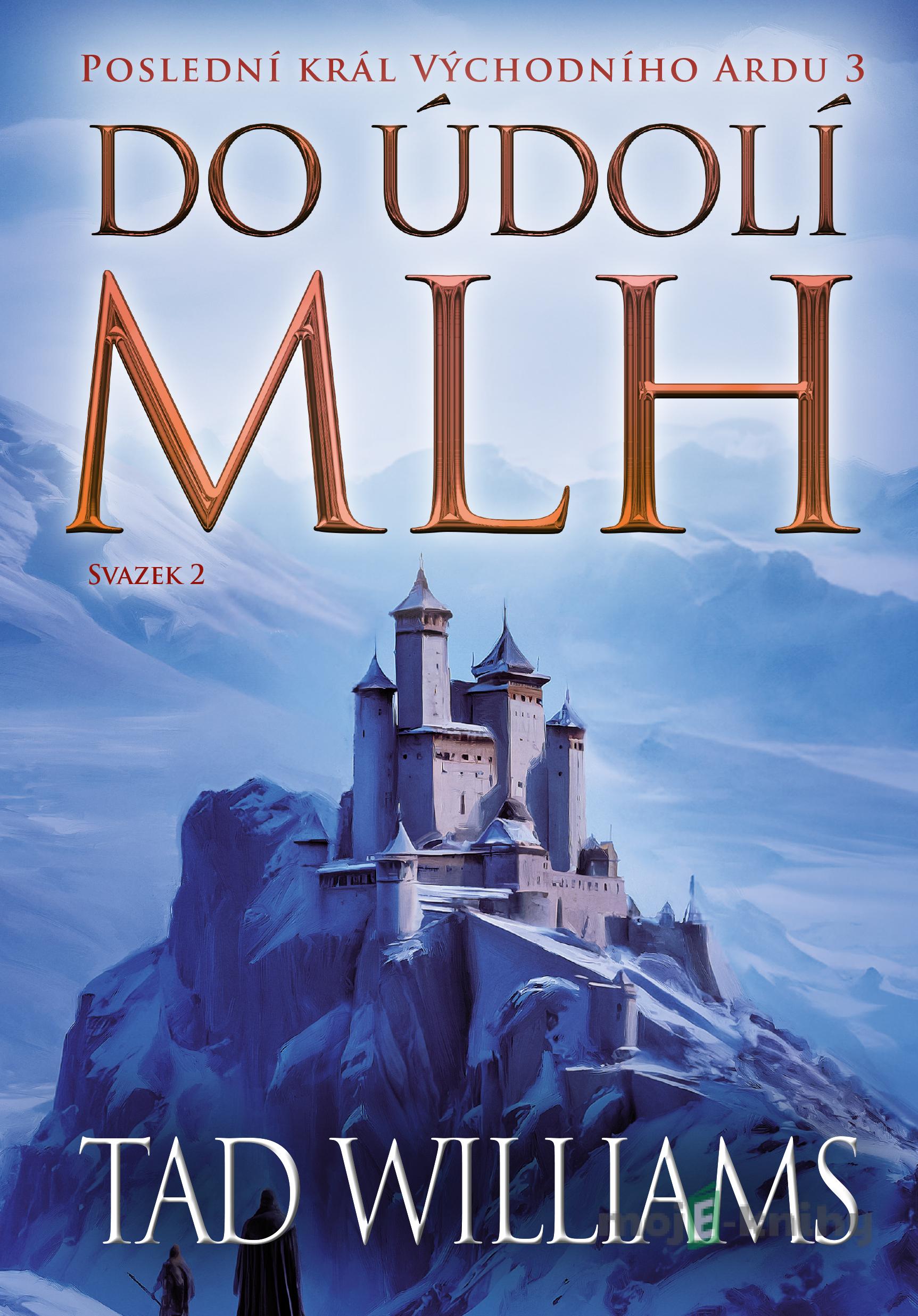 Do údolí mlh - 2. svazek - Tad Williams Do údolí mlh - 2. svazek - Tad Williams