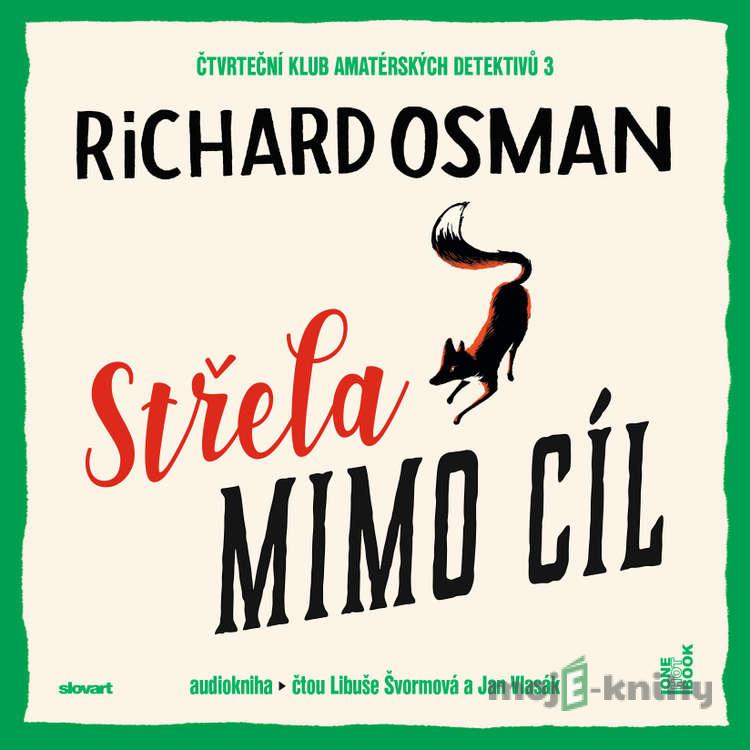 Střela mimo cíl - Richard Osman Střela mimo cíl - Richard Osman