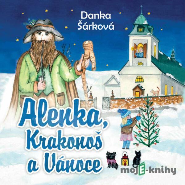 Alenka, Krakonoš a Vánoce - Danka Šárková