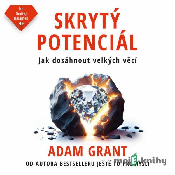 Skrytý potenciál - Adam Grant