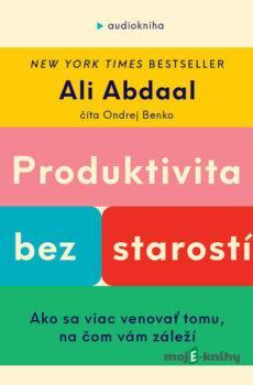 Produktivita bez starostí - Ali Abdaal