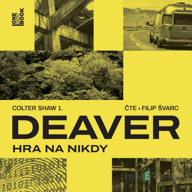 Hra na nikdy - Jeffery Deaver Hra na nikdy - Jeffery Deaver
