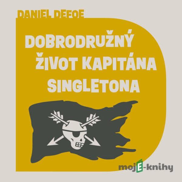 Dobrodružný život kapitána Singletona - Daniel Defoe