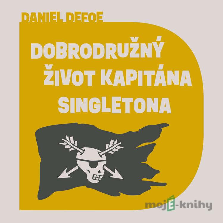 Dobrodružný život kapitána Singletona - Daniel Defoe Dobrodružný život kapitána Singletona - Daniel Defoe