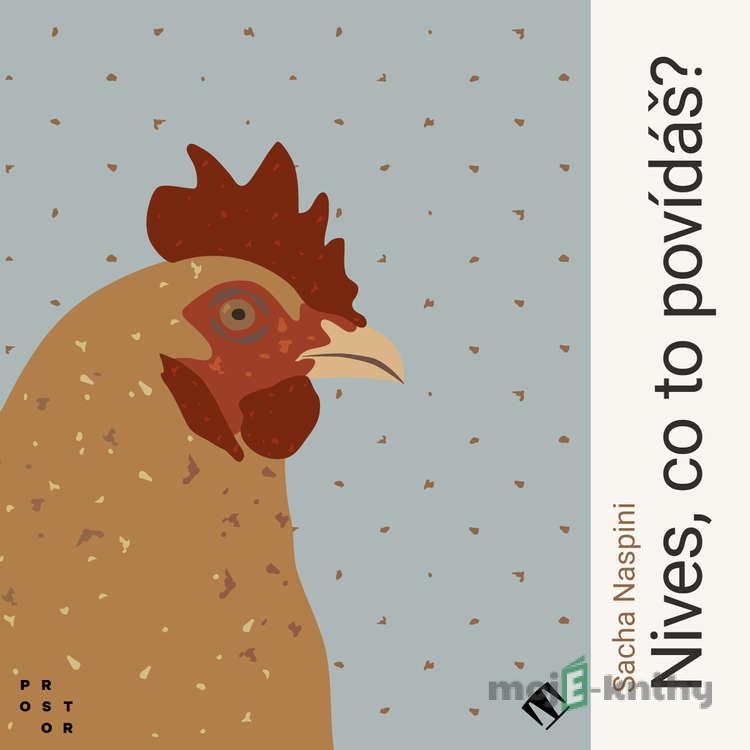 Nives, co to povídáš? - Sacha Naspini Nives, co to povídáš? - Sacha Naspini