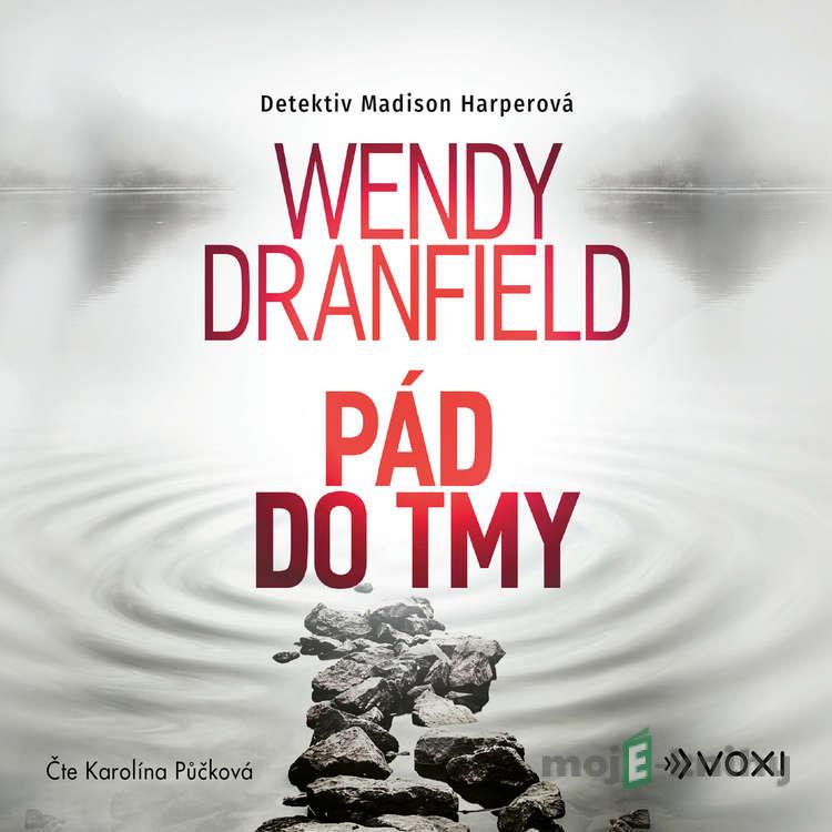 Pád do tmy - Wendy Dranfield Pád do tmy - Wendy Dranfield