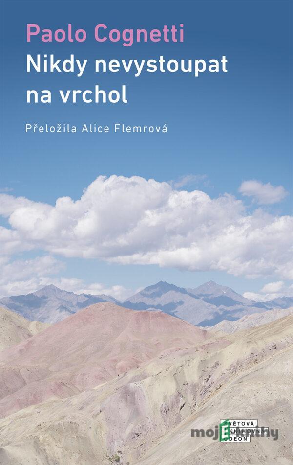 Nikdy nevystoupat na vrchol - Paolo Cognetti