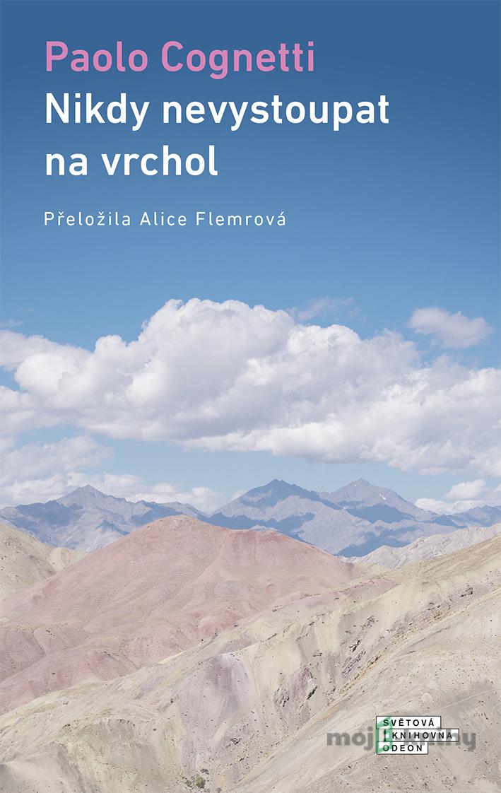 Nikdy nevystoupat na vrchol - Paolo Cognetti Nikdy nevystoupat na vrchol - Paolo Cognetti