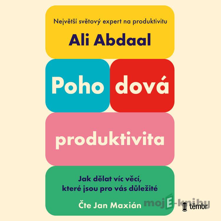 Pohodová produktivita - Ali Abdaal Pohodová produktivita - Ali Abdaal