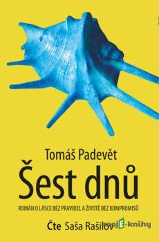 Šest dnů - Tomáš Padevět