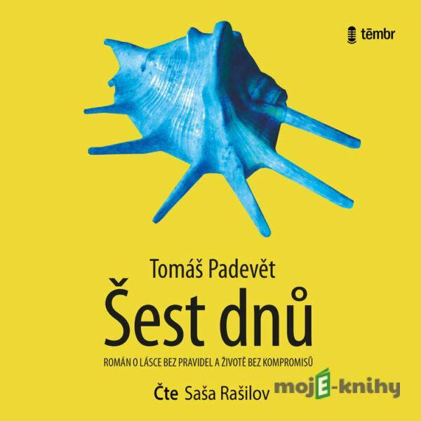 Šest dnů - Tomáš Padevět