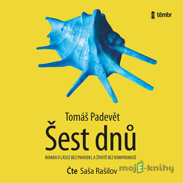 Šest dnů - Tomáš Padevět Šest dnů - Tomáš Padevět