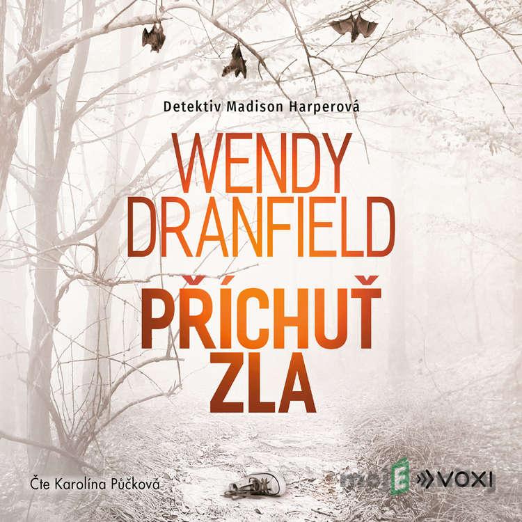 Příchuť zla - Wendy Dranfield Příchuť zla - Wendy Dranfield