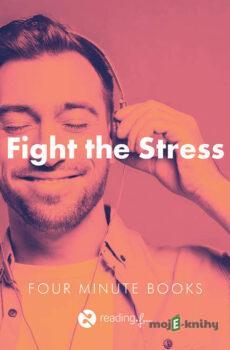 Fight the Stress - Ethan Kross,Richard Carlson,Jon Kabat-Zinn,Dan Harris,Robert M. Sapolsky