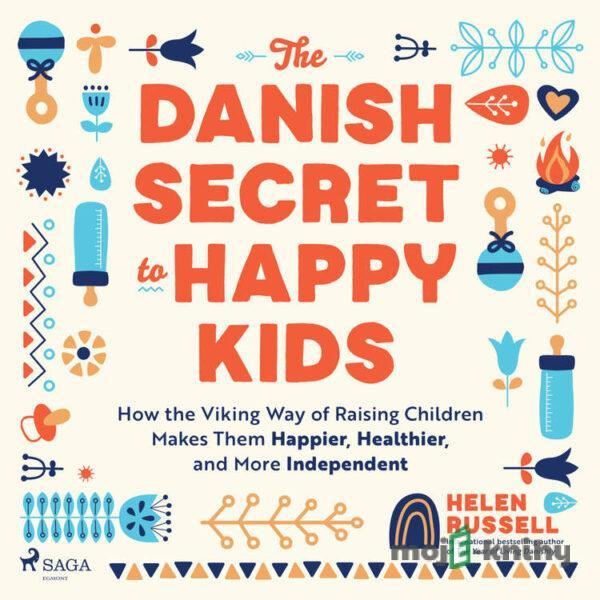 The Danish Secret to Happy Kids (EN) - Helen Russell