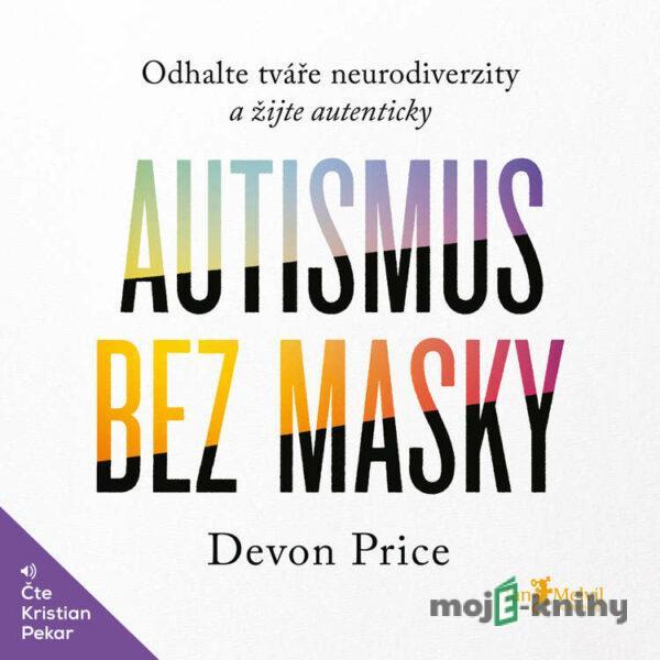 Autismus bez masky - Devon Price