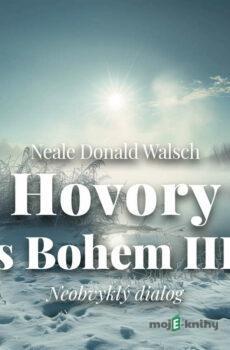 Hovory s Bohem III - Neale Donald Walsch
