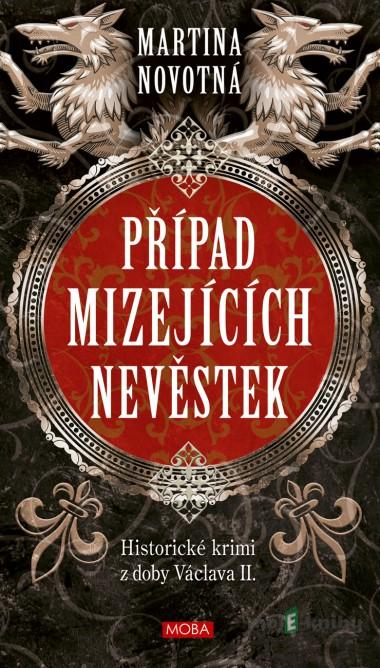 Případ mizejících nevěstek - Martina Novotná Případ mizejících nevěstek - Martina Novotná