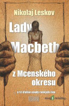 Lady Macbeth z Mcenského okresu - Nikolaj Leskov
