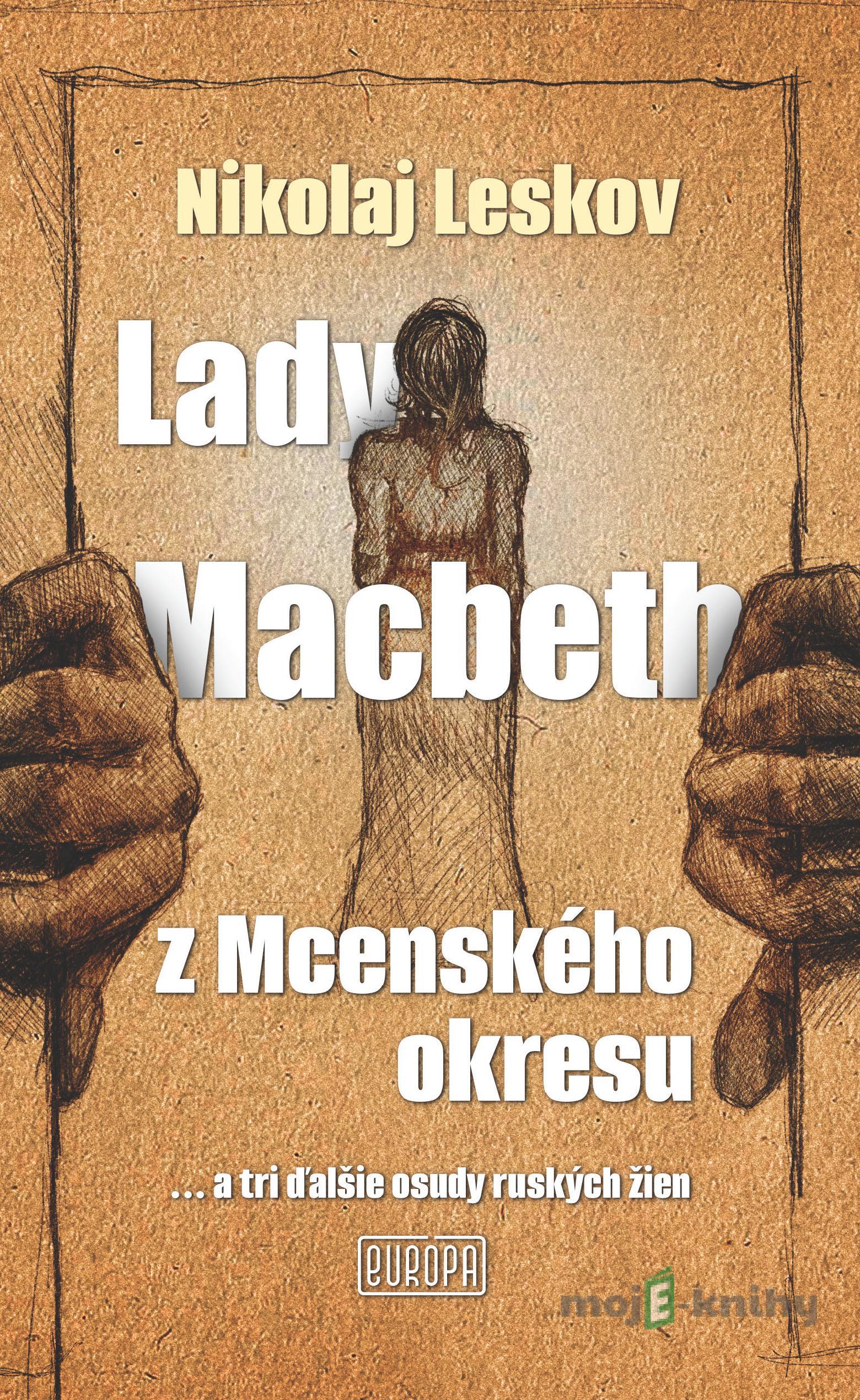Lady Macbeth z Mcenského okresu - Nikolaj Leskov Lady Macbeth z Mcenského okresu - Nikolaj Leskov