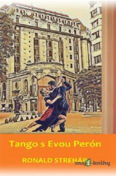 Tango s Evou Perón - Ronald Strehár