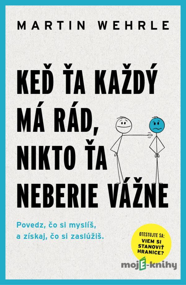 Keď ťa každý má rád, nikto ťa neberie vážne - Martin Wehrle