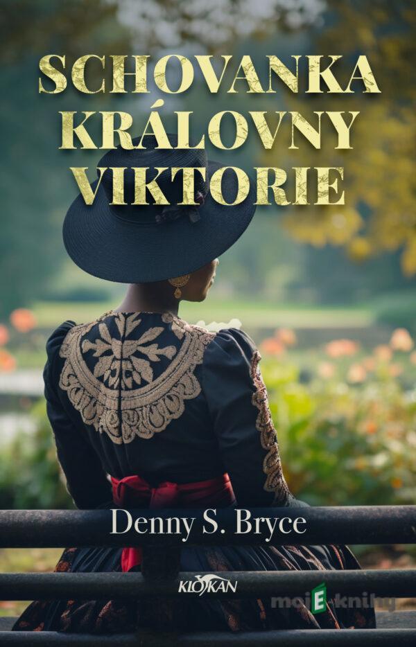 Schovanka královny Viktorie - Denny S. Bryce