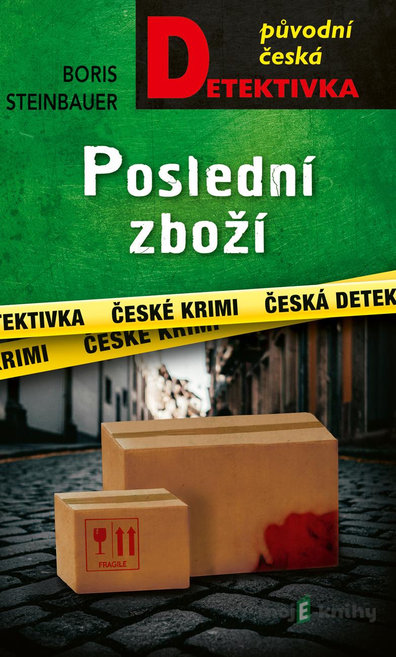 Poslední zboží - Boris Steinbauer Poslední zboží - Boris Steinbauer