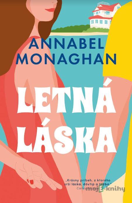 Letná láska - Annabel Monaghan Letná láska - Annabel Monaghan