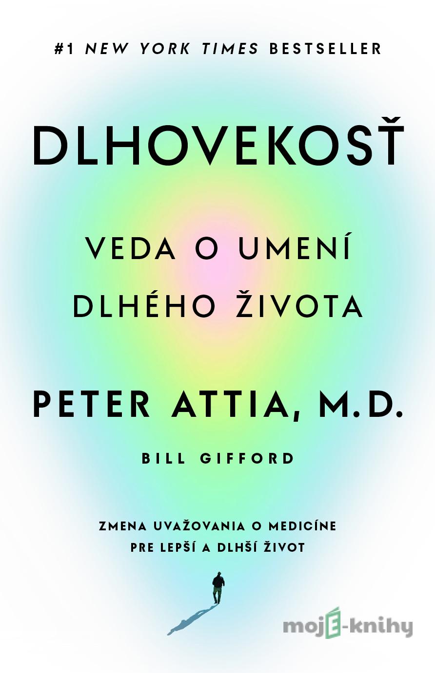 Dlhovekosť - Bill Gifford a Peter Attia Dlhovekosť - Bill Gifford a Peter Attia