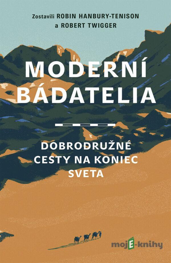 Moderní bádatelia - Robert Twigger a Robin Hanbury-Tenison