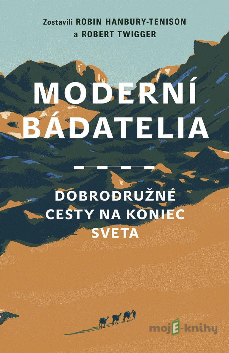 Moderní bádatelia - Robert Twigger a Robin Hanbury-Tenison Moderní bádatelia - Robert Twigger a Robin Hanbury-Tenison